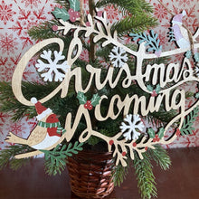 Load image into Gallery viewer, Christmas is Coming Sign